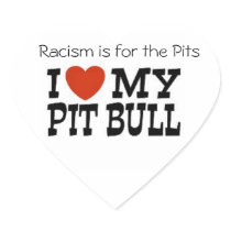 Racism is for the Pits Heart Stickers
