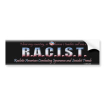 RACIST bumper stickers by opus_magnum83 RACIST bumper stickers