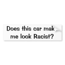 Racist car. bumper stickers