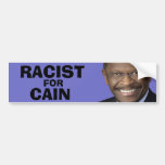 Racist For Cain Bumper Stickers