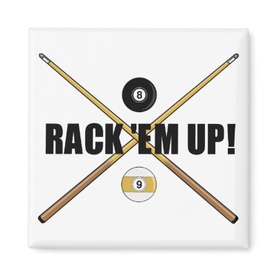 Rack 'Em Up magnet by tshirtfun