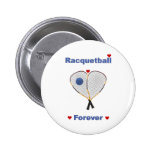 Racquetball Forever Pinback Buttons