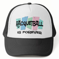 Racquetball Is Forever hats