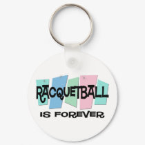 Racquetball Is Forever keychains