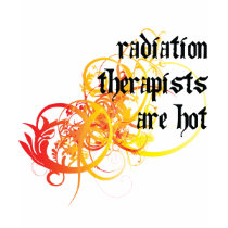 Radiation Therapists Are Hot t-shirts