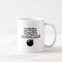 Radiation Therapists Are The Bomb! Coffee Mugs