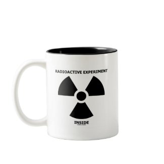 Radioactive Experiment Inside (Radioactive Sign) mug