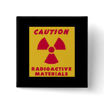 Radioactive Materials novelty buttons by cinemahawk Radioactive Materials novelty buttons