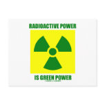 Radioactive Power Is Green Power (Sign) Postcard