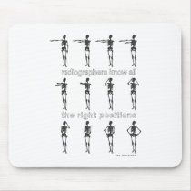 Radiographers Know All The Right Positions Mouse Pads