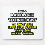 Radiologic Technologist Joke .. Never Wrong Mouse Pads