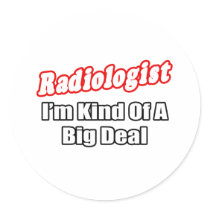 Radiologist...Big Deal stickers