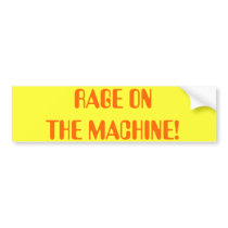 RAGE ON  THE MACHINE! BUMPER STICKER