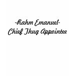 -Rahm Emanuel-Chief Thug Appointee t-shirts