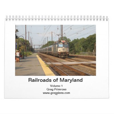 Railroads of Maryland Volume 1-Captioned Calendar Railroads of Maryland Volume 1-Captioned Calendar