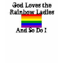 rainbow flag, God Loves the Rainbow Ladies, And... t-shirts by gaychristian rainbow flag, God Loves the Rainbow Ladies, And... t-shirts