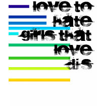 rainbow, Love To Hate Girls That LoveDJ's t-shirts