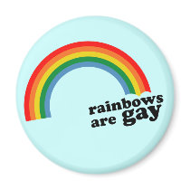 Rainbows are gay refrigerator magnet