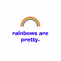 rainbows are pretty. t-shirts by skatermom rainbows are pretty. t-shirts