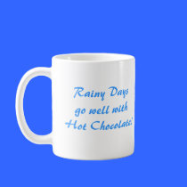 rainy day, Rainy Days go well with Hot Chocolate! mugs