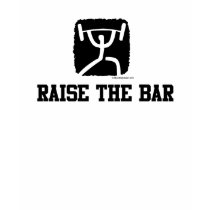 RAISE THE BAR copy t-shirts by briddel RAISE THE BAR copy t-shirts
