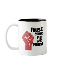 Raise your fist and resist coffee mugs