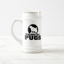 RAISED BY PUGS Beer Steins! mugs