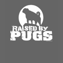 RAISED BY PUGS Dark Womens and Girls Petite Shirt