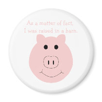 Raised in a barn magnet