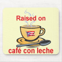 raised on cafe con leche mousepad