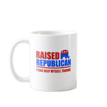 Raised Republican. I can help myself. mugs