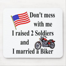 Raised two Soldiers Married a Biker Mouse Pad