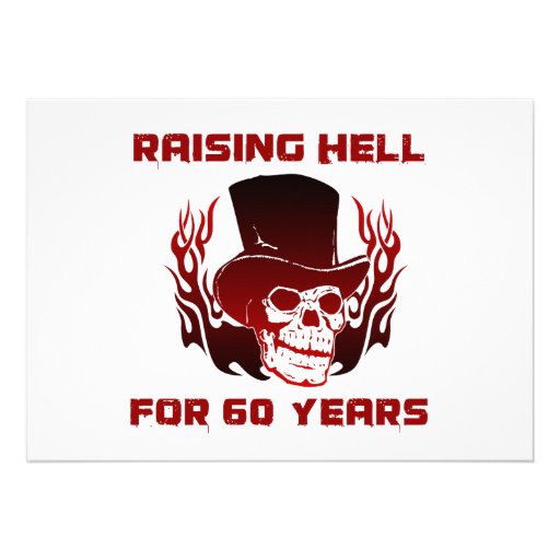 Raising Hell For 60 Years Invites