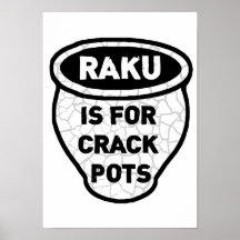 Raku is for Crack Pots Potters Posters