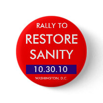 RALLY TO, RESTORE SANITY BUTTON