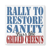 Rally To Restore Sanity Grilled Cheesus Fridge Magnets