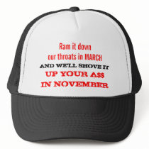 Ram It down our throats in MARCH . . . Hats