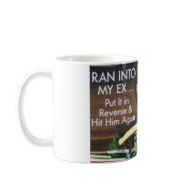 ran into my ex mugs by pastormullins ran into my ex mugs