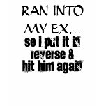 RAN INTO MY EX TSHIRT