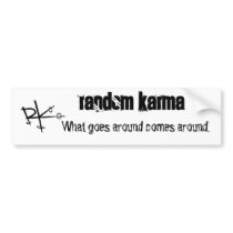 Random Karma bumper stickers by chimridgelds Random Karma bumper stickers