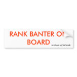RANK BANTER ON BOARD BUMPER STICKER