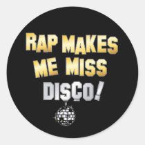 Rap makes me miss Disco stickers