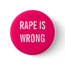 Rape is wrong buttons