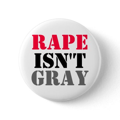 RAPE ISN'T GRAY BUTTON by ineedapeergroup