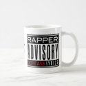RAPPER ADVISORY MUG by QUESFIRE RAPPER ADVISORY MUG