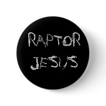 RAPTOR JESUS Button