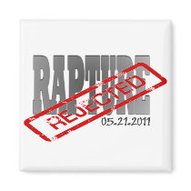 Rapture May 21 2011  REJECTED! Fridge Magnet