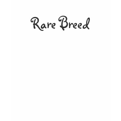Rare Breed Shirt by saraknight1