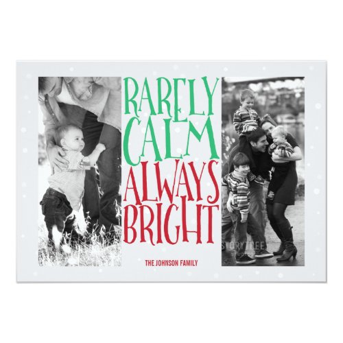 Rarely Calm... Always Bright Holiday Photos 5x7 Paper Invitation Card