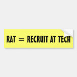 RAT = RECRUIT AT TECH BUMPER STICKERS
